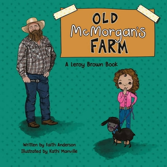 Old McMorgan's Farm: A Leroy Brown Book, (Paperback)
