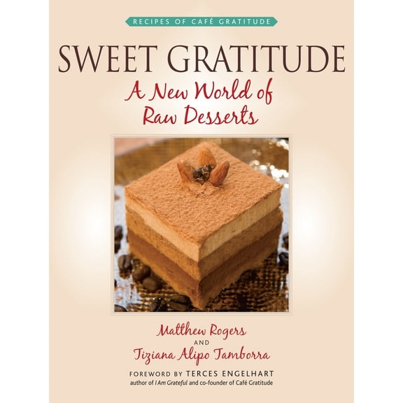 Pre-Owned Sweet Gratitude: A New World of Raw Desserts (Paperback) 1556437447 9781556437441
