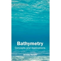 Bathymetry: Concepts and Applications, (Hardcover)