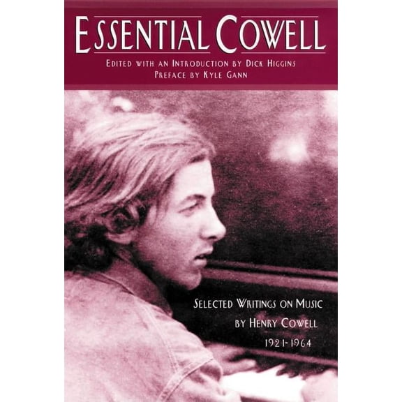 Essential Cowell: Selected Writings on Music (Hardcover)