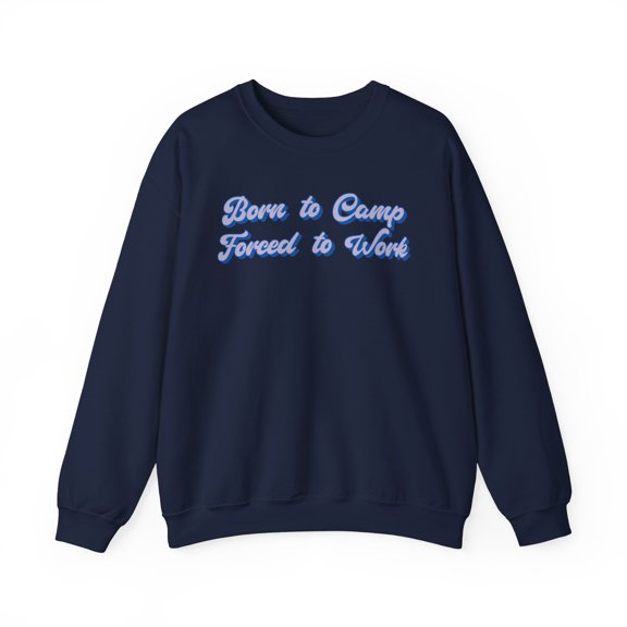 Camp Camping Outdoors Sweatshirt Gifts Crew Neck Shirt Long Sleeve Unisex