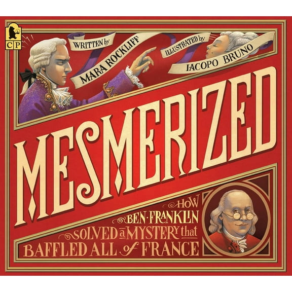 Mesmerized: How Ben Franklin Solved a Mystery That Baffled All of France, (Paperback)