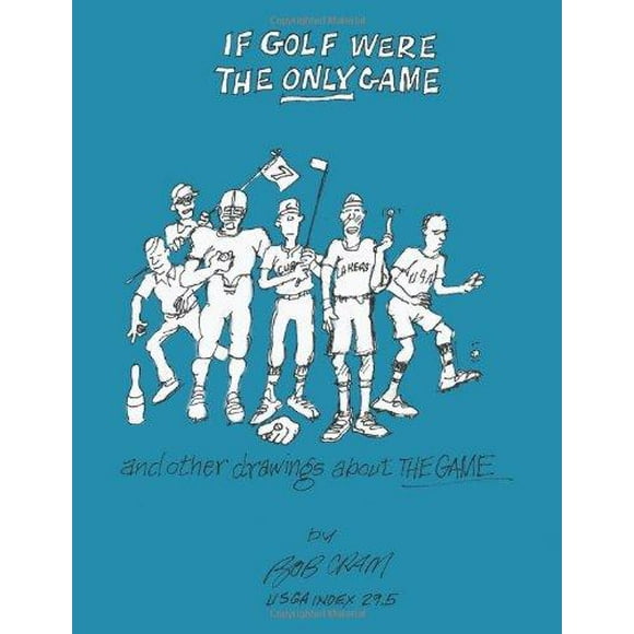 Si le Golf Était le Seul Jeu: et Autres Dessins sur le Jeu