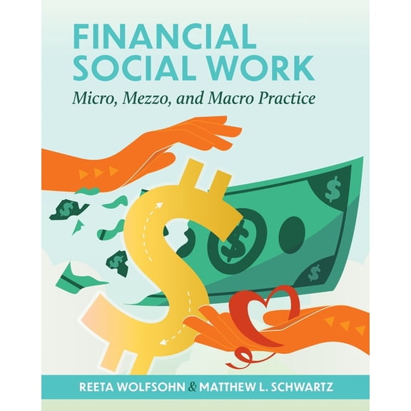 Financial Social Work: Micro, Mezzo, and Macro Practice, (Paperback)