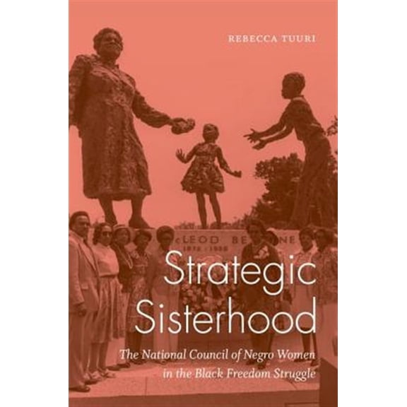 Pre-Owned Strategic Sisterhood: The National Council of Negro Women in the Black Freedom Struggle (Paperback)