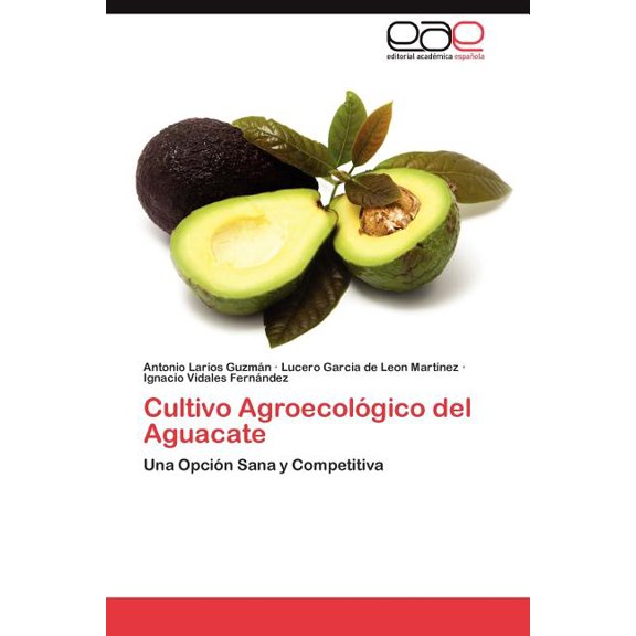 Cultivo AgroecolÃ³gico del Aguacate, (Paperback)