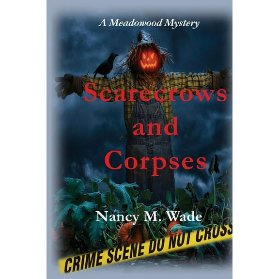 Scarecrows and Corpses: A Meadowood Mystery, (Paperback)