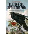 thumbnail image 1 of El Libro del Sepulturero Planeta 9786070791536, 1 of 2