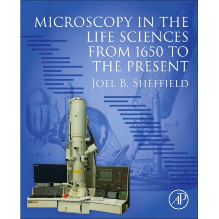 Microscopy in the Life Sciences from 1650 to the Present (Paperback)