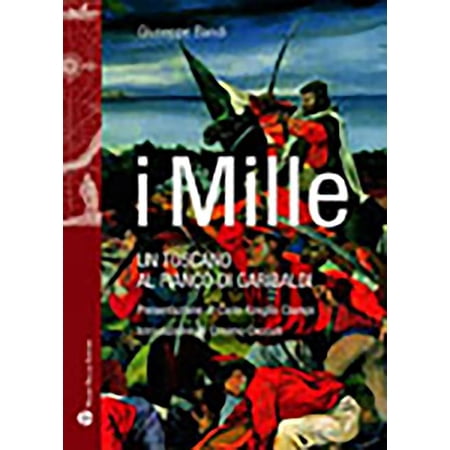 Storie del Mondo: I Mille: Un Toscano Al Fianco Di Garibaldi (Paperback)