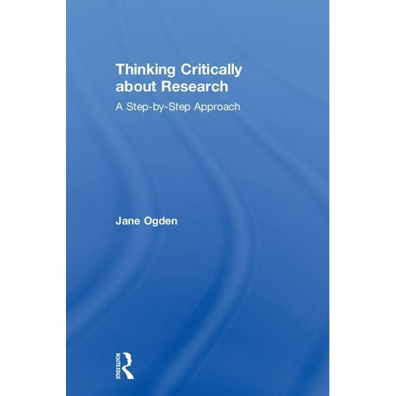 Thinking Critically about Research: A Step by Step Approach, (Hardcover)
