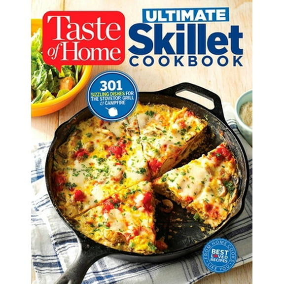 Pre-Owned Taste of Home Ultimate Skillet Cookbook: From Cast-Iron Classics to Speedy Stovetop Suppers Turn Here for 325 Sensational Skillet Recipes (Paperback) 1617655511 9781617655517