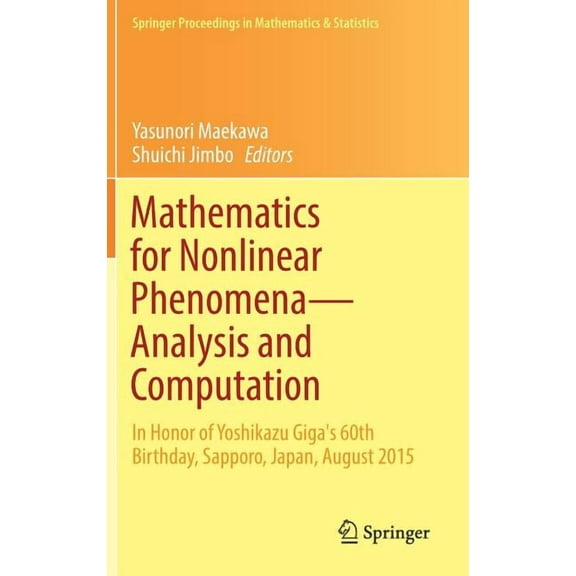 Springer Proceedings in Mathematics & St Mathematics for Nonlinear Phenomena -- Analysis and Computation: In Honor of Yoshikazu Giga's 60th Birthday, Sapporo, Ja, Book 215, (Hardcover)