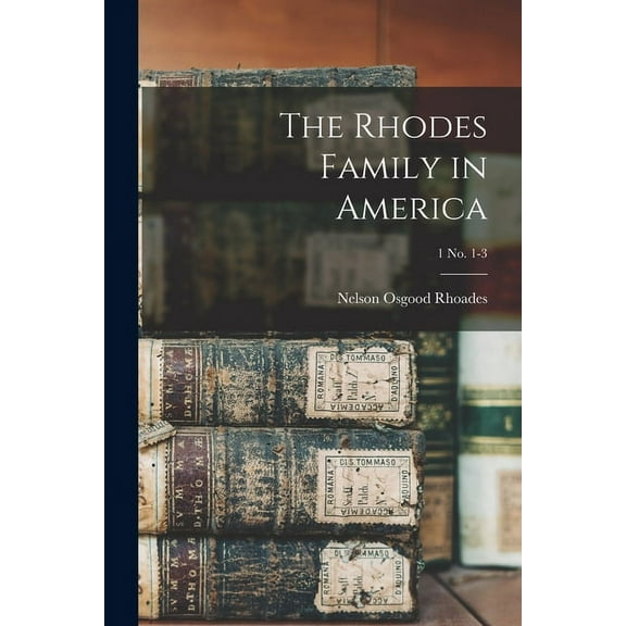 The Rhodes Family in America; 1 no. 1-3 (Paperback)