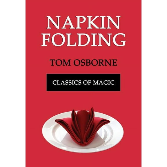 Napkin Folding (Classics of Magic), (Paperback)