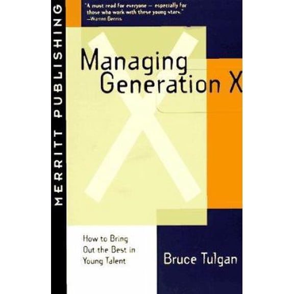 Pre-Owned Managing Generation X: How to Bring Out the Best in Young Talent (Paperback) 1563431114 9781563431111
