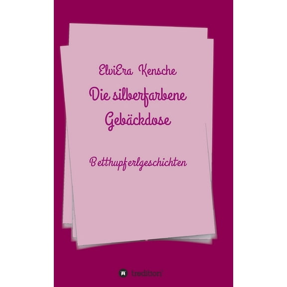 Die silberfarbene Gebäckdose: Betthupferlgeschichten (Paperback)
