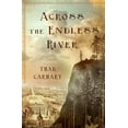 thumbnail image 1 of Pre-Owned Across the Endless River (Hardcover) 0385529775 9780385529778, 1 of 1