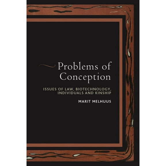 Problems of Conception: Issues of Law, Biotechnology, Individuals and Kinship, (Hardcover)