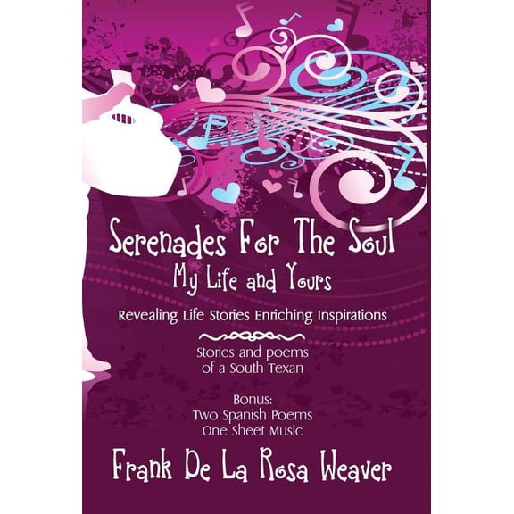 Serenades For The Soul: My Life and Yours, (Hardcover)