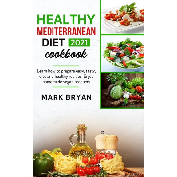 Healthy mediterranean diet cookbook 2021 (Hardcover)