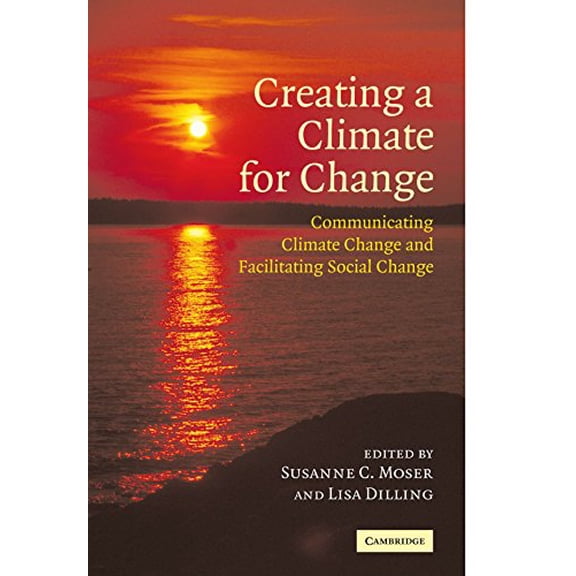 Pre-Owned Creating a Climate for Change: Communicating Climate Change and Facilitating Social Change Paperback