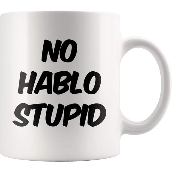 Sorry No Hablo Foreign Language Funny Coffee Mug 11 oz Ceramic Tea Cup Inspirational Gifts in Spanish - Dad's Gifts in Spanish
