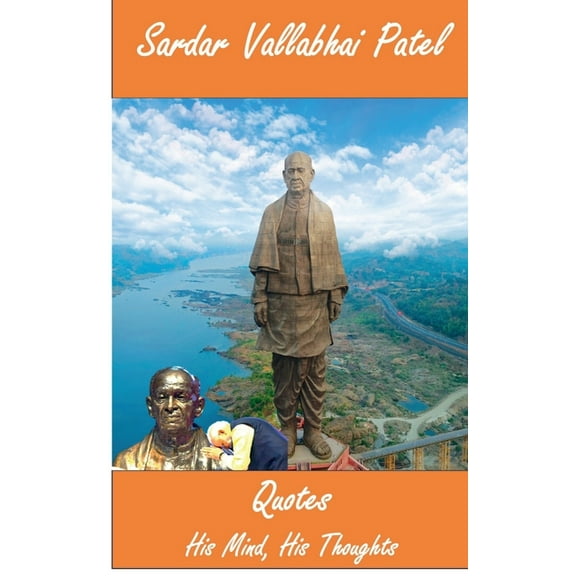 Sardar Vallabhai Patel: Quotes: His Mind, His Thoughts, (Paperback)