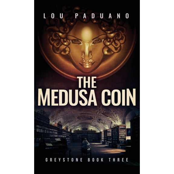 Greystone The Medusa Coin: Greystone Book Three, Book 3, (Hardcover)