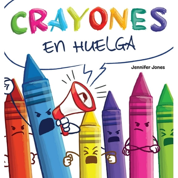 On Strike Spanish Crayones en Huelga: Un libro infantil divertido, con rimas y leÃ­do en voz alta sobre el respeto y la amabilidad por los , Book 3, (Hardcover)
