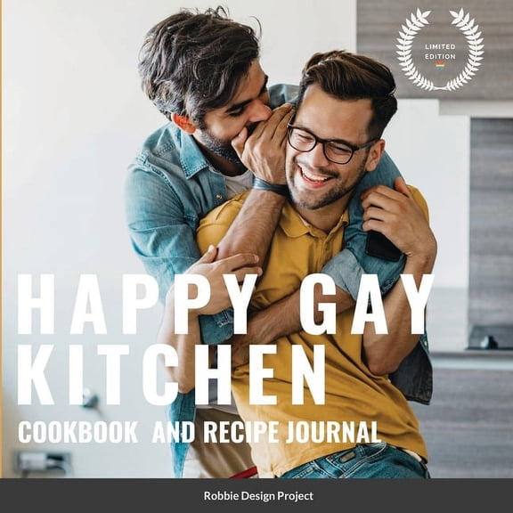 Happy Gay Kitchen Cookbook and Recipe Journal: Limited Edition, (Paperback)