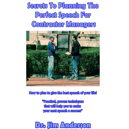 Secrets To Planning The Perfect Speech For Contractor Managers: How To Plan To Give The Best Speech Of Your Life! - (Best Minivan For Contractors)