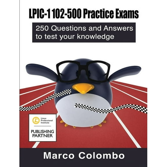 LPIC-1 102-500 Practice Exams: 250 Questions and Answers to Test Your Knowledge, (Paperback)