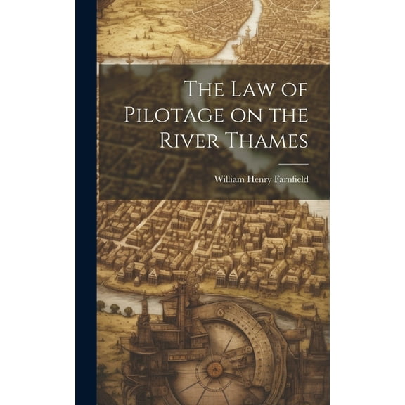 The Law of Pilotage on the River Thames (Hardcover)