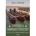 thumbnail image 1 of Pre-Owned Through a Canadian Periscope : The Story of the Canadian Submarine Service (Paperback) 9781459710559, 1 of 1