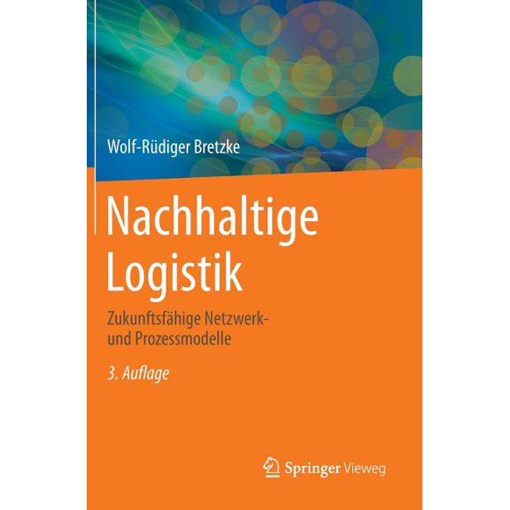 Nachhaltige Logistik: Zukunftsfähige Netzwerk- Und Prozessmodelle, (Hardcover)