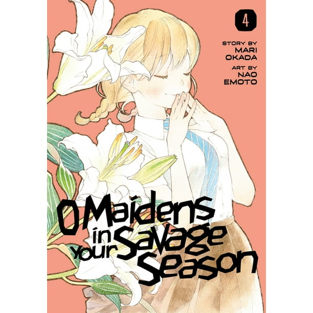 O Maidens in Your Savage Season: O Maidens in Your Savage Season 4
