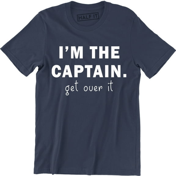 I'm The Captain Get Over It - Funny Cruising Boating Men's T-Shirt
