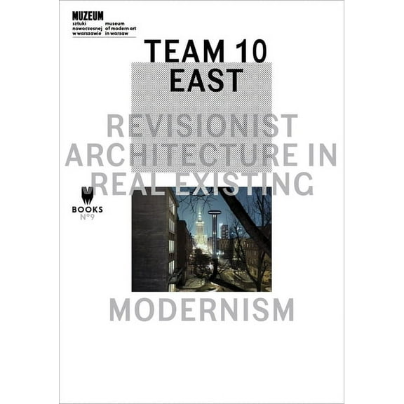 Museum under Construction: Team 10 East : Revisionist Architecture in Real Existing Modernism (Paperback)
