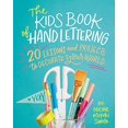 thumbnail image 1 of Le Livre de Lettrage de Main pour Enfants: 20 Leçons et Projets pour Décorer Votre Monde, 1 of 2