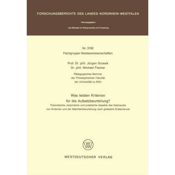Was Leisten Kriterien FÃ¼r Die Aufsatzbeurteilung?: Theoretische, Empirische Und Praktische Aspekte Des Gebrauchs Von Kri, (Paperback)