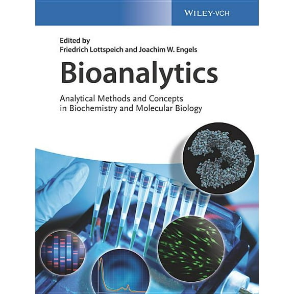 Bioanalytics: Analytical Methods and Concepts in Biochemistry and Molecular Biology, (Hardcover)