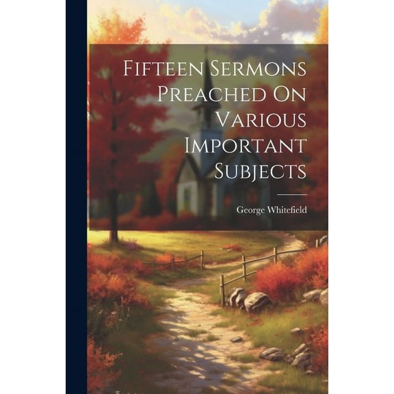 Fifteen Sermons Preached On Various Important Subjects, (Paperback)