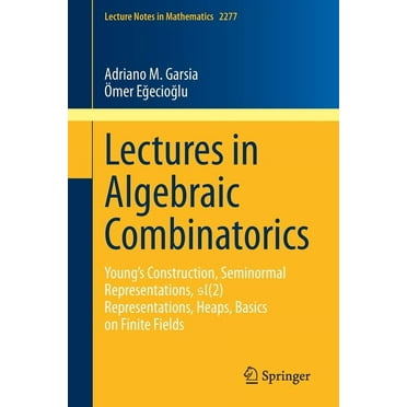 Lecture Notes in Mathematics Lectures in Algebraic Combinatorics: Young's Construction, Seminormal Representations, Sl(2) Representations, Heaps, Bas, Book 2277, (Paperback)