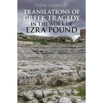 Bloomsbury Studies in Classical Receptio Translations of Greek Tragedy in the Work of Ezra Pound, (Hardcover)