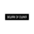 thumbnail image 1 of Beware of Owner Aluminum Metal Novelty Street Sign Wall Garage Decor 4x13.5, 1 of 1