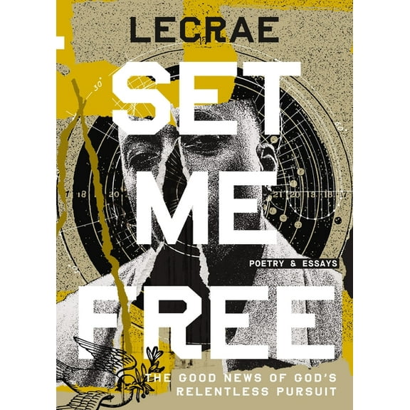 Set Me Free: The Good News of God's Relentless Pursuit (Poetry and Essays), (Hardcover)