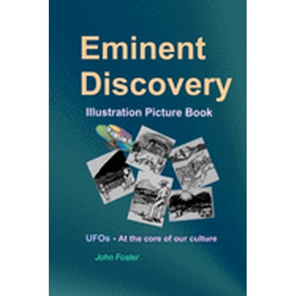 Eminent Discovery Illustration Picture Book: UFOs - At the core of our culture (Paperback) by John R Foster