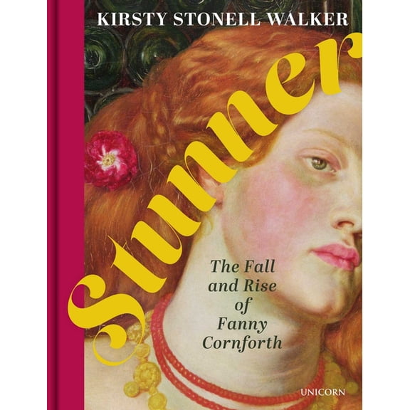 Stunner: The Fall and Rise of Fanny Cornforth, (Hardcover)