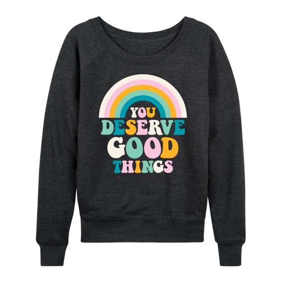 Instant Message - Inspirational - You Deserve Good Things - Women's Lightweight French Terry Long Sleeve Shirt